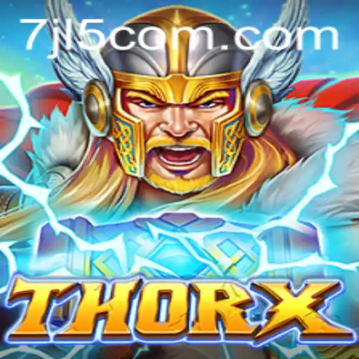 Explore the Thrilling World of ThorX: A New Era of Gaming with the Keyword 7jl5